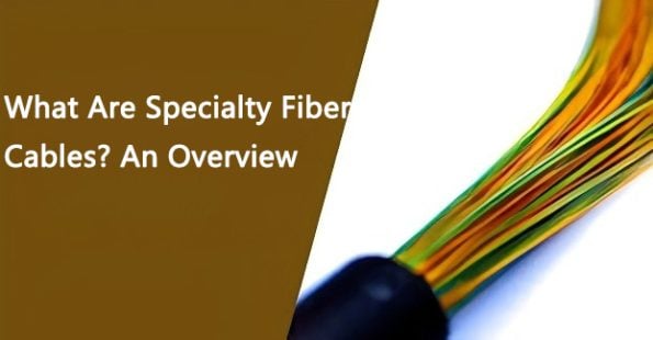 blog what are specialty fiber cables 1